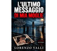 L’ULTIMO MESSAGGIO DI MIA MOGLIE