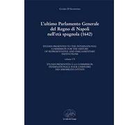 L' ultimo Parlamento generale del Regno di Napoli nell'età spagnola (1642)