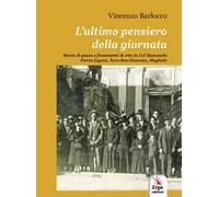 L' ultimo pensiero della giornata. Storie di paese e frammenti di vita in Val Maremola, Pietra Ligure, Tovo San Giacomo, Magliolo