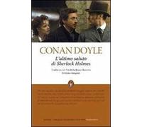 L' ultimo saluto di Sherlock Holmes. Ediz. integrale