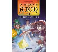 L' ultimo sortilegio. La trilogia di Aton. Vol. 1