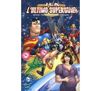L' ultimo superuomo. Justice League