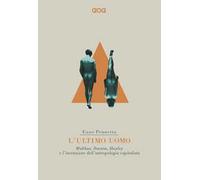 L'ultimo uomo. Malthus, Darwin, Huxley e l'invenzione dell'antropologia capitalista