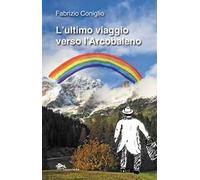 L' ultimo viaggio verso l'arcobaleno