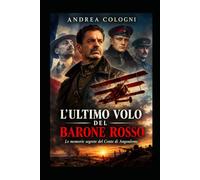 L' Ultimo volo del Barone Rosso: Le memorie segrete del Conte di Angouleme