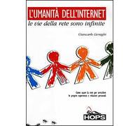 L' umanità dell'internet. Le vie della rete sono infinite