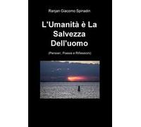 L' umanità e la salvezza dell'uomo (pensieri, poesie e riflessioni)