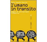 L' umano in transito. Saggio di antropologia filosofica