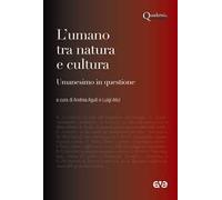 L' umano tra natura e cultura. Umanesimo in questione