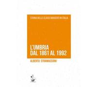 L' Umbria dal 1861 al 1992