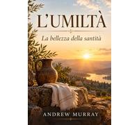 L’umiltà: La bellezza della santità