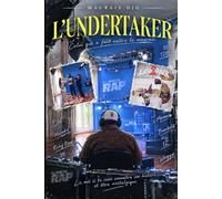 L’undertaker: Celui qui a fait naître le mauvais