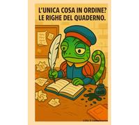 L’unica cosa in ordine? Le righe del mio quaderno.: Lillo il Camaleonte - Quaderno a righe 6x9” - 150 pagine