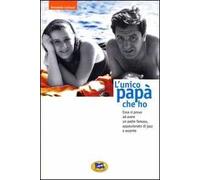 L' unico papà che ho. Cosa si prova ad avere un padre famoso, appassionato di jazz e assente