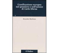 L' unificazione europea nel pensiero e nell'azione di Carlo Sforza