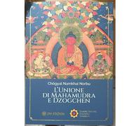 L’Unione di Mahamudra e Dzogchen di Chogyal Namkhai Norbu, 2026, OM Edizioni