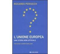L' Unione europea: una storia non ufficiale