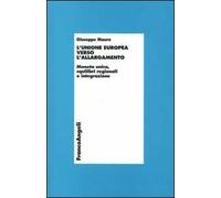 L' unione europea verso l'allargamento. Moneta unica, squilibri regionali e integrazione