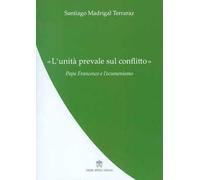 L'«Unità prevale sul conflitto». Papa Francesco e l’ecumenismo
