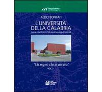 L' Università della Calabria. Dalla legge istitutiva alla sua realizzione. «Un sogno che si avvera». Vol. 3