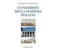 L' Università della Svizzera italiana. Nascita di un ateneo alla fine del secondo millennio