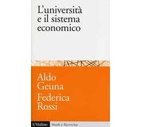 L' università e il sistema economico. Conoscenza, progresso tecnologico e crescita