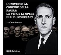 L’universo al confine della paura: la vita e le opere di H.P. Lovecraft