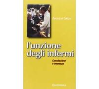 L' unzione degli infermi. Consolazione e tenerezza