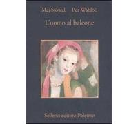 L' uomo al balcone. Romanzo su un crimine