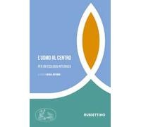 L' uomo al centro. Per un'ecologia integrata