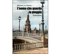L' uomo che guarda la pioggia. Il perdono