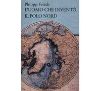 L' uomo che inventò il Polo Nord