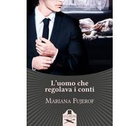L’uomo che regolava i conti di Mariana Fujerof , Les Flaneurs