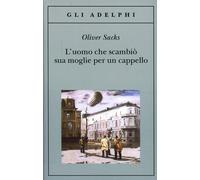 L uomo che scambiò sua moglie per un cappello