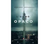 L' uomo che vedeva opaco