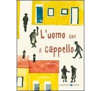 L' uomo con il cappello. Ediz. illustrata