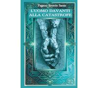 L’UOMO DAVANTI ALLA CATASTROFE