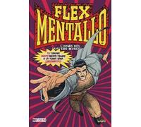 L' uomo del mistero muscolare. Flex Mentallo