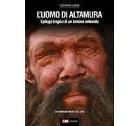 L' uomo di Altamura. Epilogo tragico di un lontano antenato