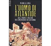 L' uomo di Atlantide. Vita, morte e misteri dell'archeologo di Santorini