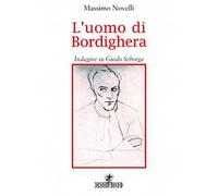 L' uomo di Bordighera. Indagine su Guido Seborga