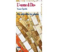 L' uomo di Dio. Alle radici della vita religiosa