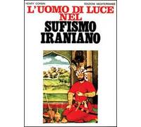 L' uomo di luce nel sufismo iraniano