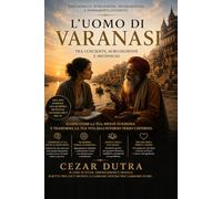 L’UOMO DI VARANASI: Tra Cosciente, Subconscio e Inconscio