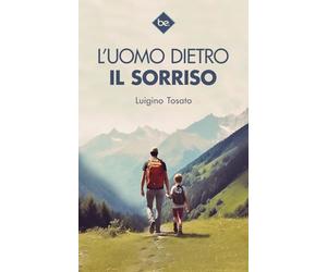 L’UOMO DIETRO IL SORRISO: Superare le difficoltà con coraggio ed onestà