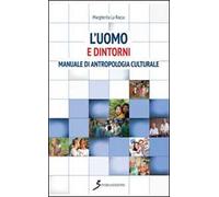 L' uomo e dintorni. Manuale di antropologia culturale