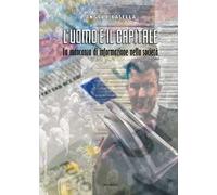 L' uomo e il capitale. La mancanza di informazione nella società