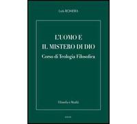 L' uomo e il mistero di Dio. Corso di teologia filosofica