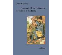 L' uomo e il suo divenire secondo il Vêdânta