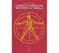 Libri Leo Schaya - L' Uomo E L'assoluto Secondo La Cabala